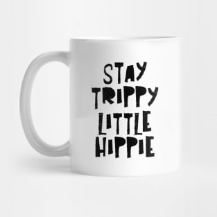 Stay Trippy Little Hippie Mug